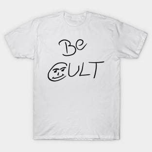 Be Cult T-Shirt